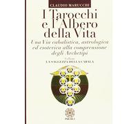 I tarocchi e l'albero della vita.Una vita cabalistica, astrologica ed esoterica