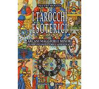 I tarocchi esoterici. Arcani maggiori e minori. Significato divinatorio e astrologico