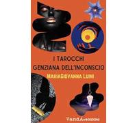 I tarocchi genziana dell'inconscio. Con Carte: tarocchi