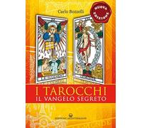 Libri Carlo Bozzelli - I Tarocchi. Il Vangelo Segreto. Nuova Ediz.