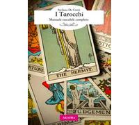 I tarocchi. Manuale tascabile completo