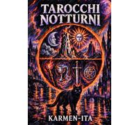 I Tarocchi Notturni: Guida illustrata e manuale degli Arcani