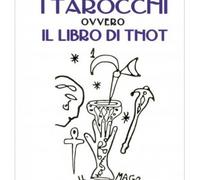 I TAROCCHI OVVERO IL LIBRO DI THOT - GATTO MIRRA, LUCIANA RAMINELLI