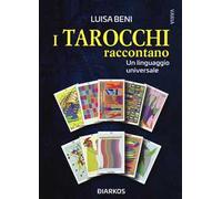 I tarocchi raccontano. Un linguaggio universale