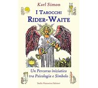 I tarocchi Rider-Waite. Un percorso iniziatico tra psicologia e simbolo