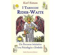 I tarocchi Rider-Waite. Un percorso iniziatico tra psicologia e simbolo