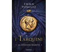 I Tarquini. La dinastia segreta