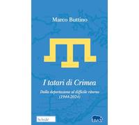 I Tatari di Crimea. Dalla deportazione al difficile ritorno (1944-2024)