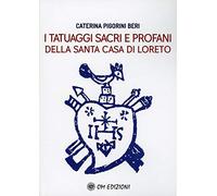 I tatuaggi sacri e profani della Santa Casa di Loreto