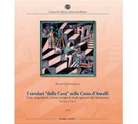 I tavolari «della Cava» nella Costa d'Amalfi. Case, acquedotti, terreni terrazzati negli apprezzi del Settecento (1714-1792)