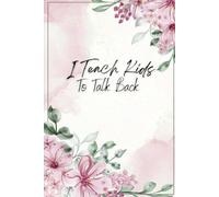 I Teach Kids To Talk Back: SLP & SLPA Appreciation Journal - 6×9 Blank Lined Notebook for Autism & Special Ed