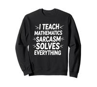 I Teach Matematics Sarcasm Solves Everything Funny Felpa