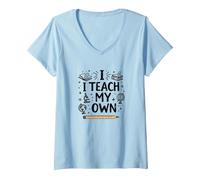 I Teach My Own Homeschool Mom Education Pride Citazione Maglietta con Collo a V, Donna, Celeste, M