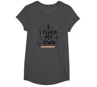 I Teach My Own Homeschool Mom Education Pride Citazione Maglietta, Ragazze, Grigio Scuro, M