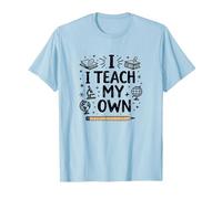 I Teach My Own Homeschool Mom Education Pride Citazione Maglietta, Uomo, Celeste, M