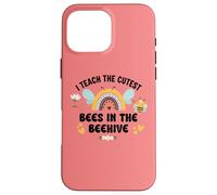 I Teach the Cutest Bees in the Bee Hive Pre School Teacher Custodia per iPhone 16 Pro Max