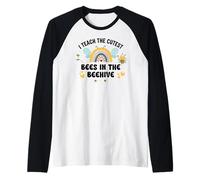I Teach The Cutest Bees in The Bee Hive Pre School Teacher Maglia con Maniche Raglan