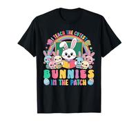 I Teach The Cutest Bunnies In The Patch Regalo di Pasqua per insegnante Maglietta