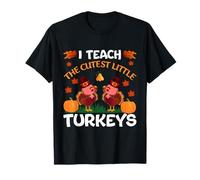 I Teach The Cutest Little Turkeys Thanksgiving Thankful Maglietta