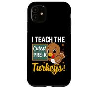 I Teach The Cutest Pre-k Turkeys Thanksgiving Thankful Custodia per iPhone 11