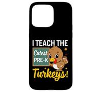 I Teach The Cutest Pre-k Turkeys Thanksgiving Thankful Custodia per iPhone 15 Pro Max