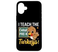 I Teach The Cutest Pre-k Turkeys Thanksgiving Thankful Custodia per iPhone 16 Plus