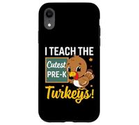 I Teach The Cutest Pre-k Turkeys Thanksgiving Thankful Custodia per iPhone XR