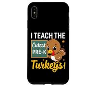 I Teach The Cutest Pre-k Turkeys Thanksgiving Thankful Custodia per iPhone XS Max