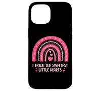 I Teach The Sweetest Little Hearts School Teacher Custodia per iPhone 15