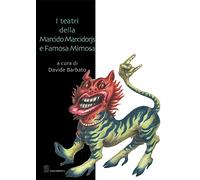 I teatri della Marcido Marcidorjs e Famosa Mimosa