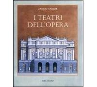 I teatri dell'opera. Ediz. illustrata