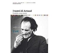 I teatri di Artaud. Crudeltà, corpo-mente