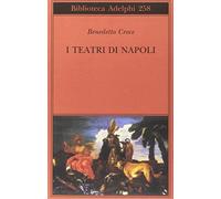 I teatri di Napoli – Dal Rinascimento alla fine del secolo decimottavo – Adelphi Distillery