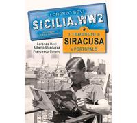 Sicilia. WW2 seconda guerra mondiale. Foto inedite. Vol. 1: 1940-1943
