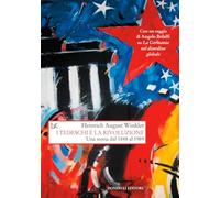 I tedeschi e la rivoluzione. Una storia dal 1848 al 1989