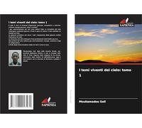 I temi viventi del cielo: tomo 1