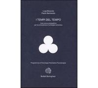 I tempi del tempo. Una nuova prospettiva per la consulenza e la terapia si...