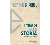 Libri Fernand Braudel - I Tempi Della Storia. Economia, Societa, Civilta
