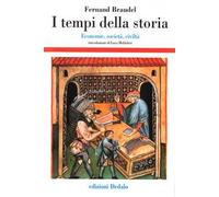I tempi della storia. Economia, società, civiltà