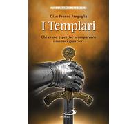 I templari. Chi erano e perché scomparvero i monaci guerrieri