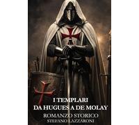 I Templari, da Hugues a De Molay
