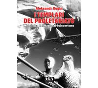 I templari del proletariato. Metafisica del nazional-bolscevismo
