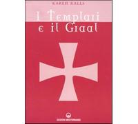 I Templari e il Graal - Ralls Karen