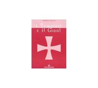 I Templari e il Graal Ralls, Karen; De Turris, G. and Faccia, Pasquale