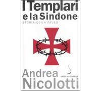 I templari e la Sindone. Storia di un falso