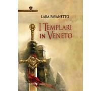 I templari in Veneto. Nuova ediz.