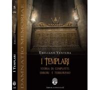 I templari. Storia di complotti, errori e terrorismo