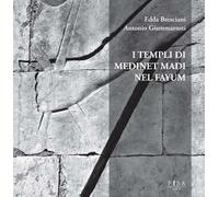 I templi di Medinet Madi nel Fayum. Ediz. illustrata