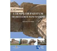 I templi di Paestum. Tra restauro e manutenzione