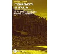 I terremoti in Italia. L'opera fondamentale del più grande sismologo italiano del Novecento